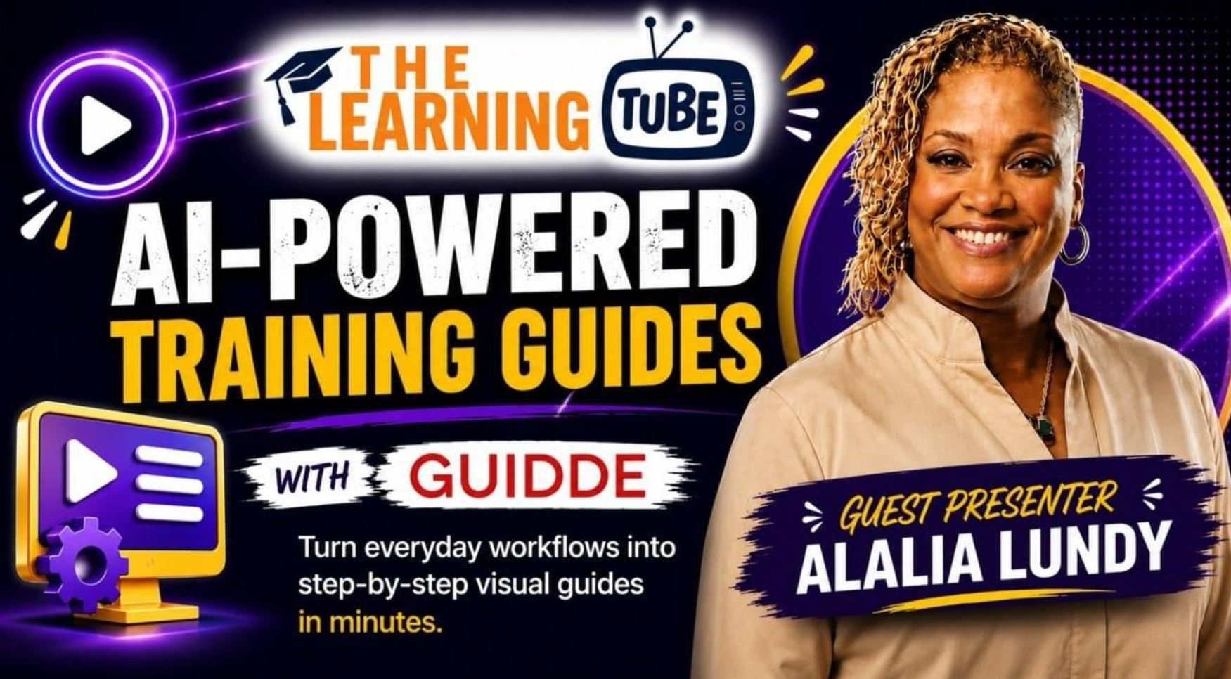 AI-Powered Training Guides with Guidde — Guest presenter Alalia Lundy