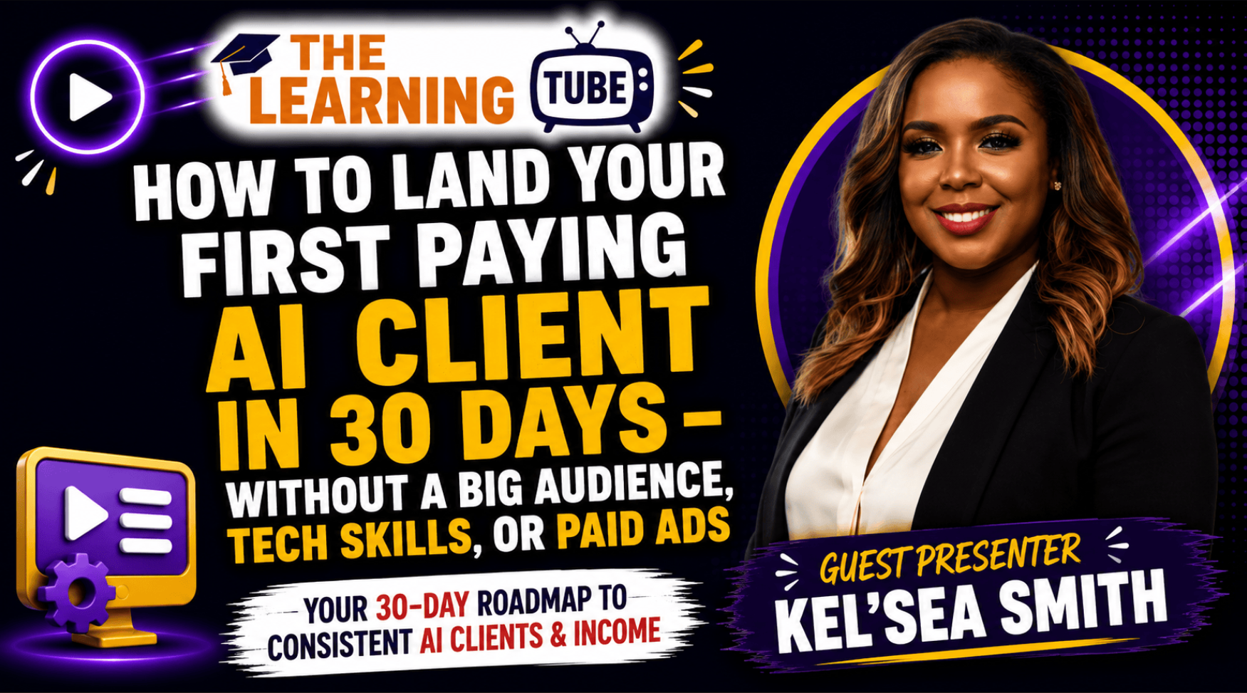 How To Land Your First Paying AI Client In 30 Days — Guest presenter Kel'sea Smith