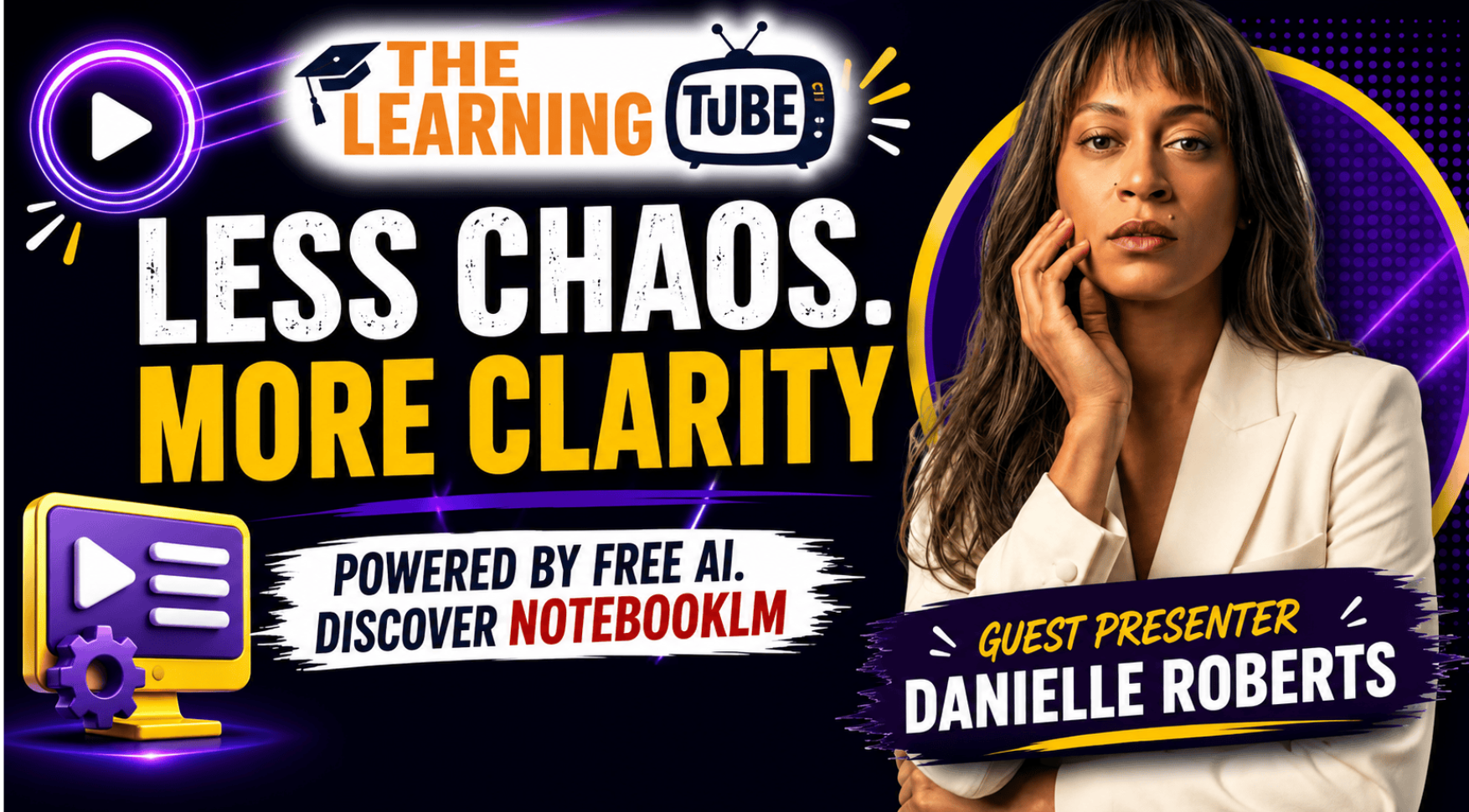 Less Chaos. More Clarity — Guest presenter Danielle Roberts